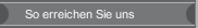 So erreichen Sie uns